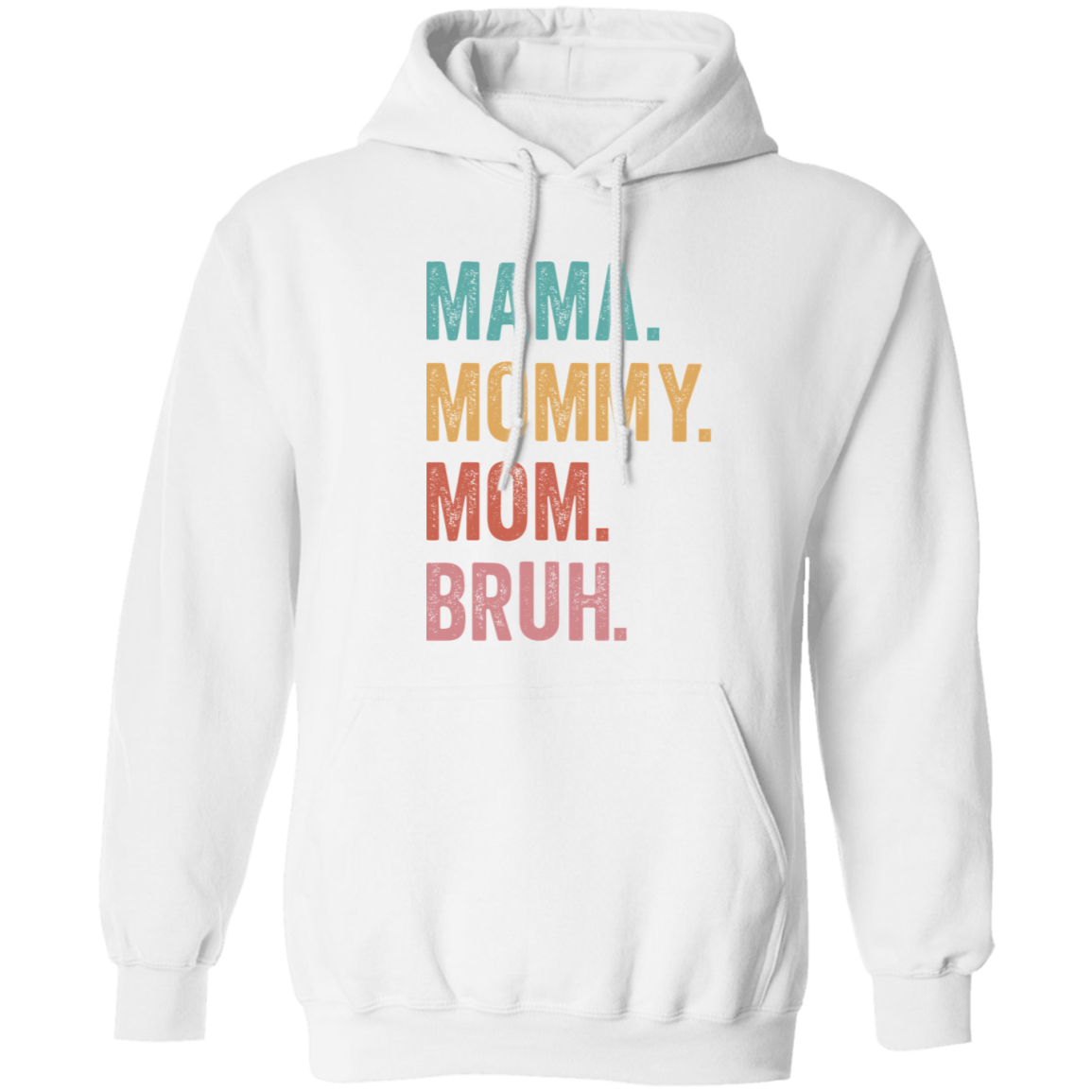Mama. Mommy. Mom. Bruh. Pullover Hoodie