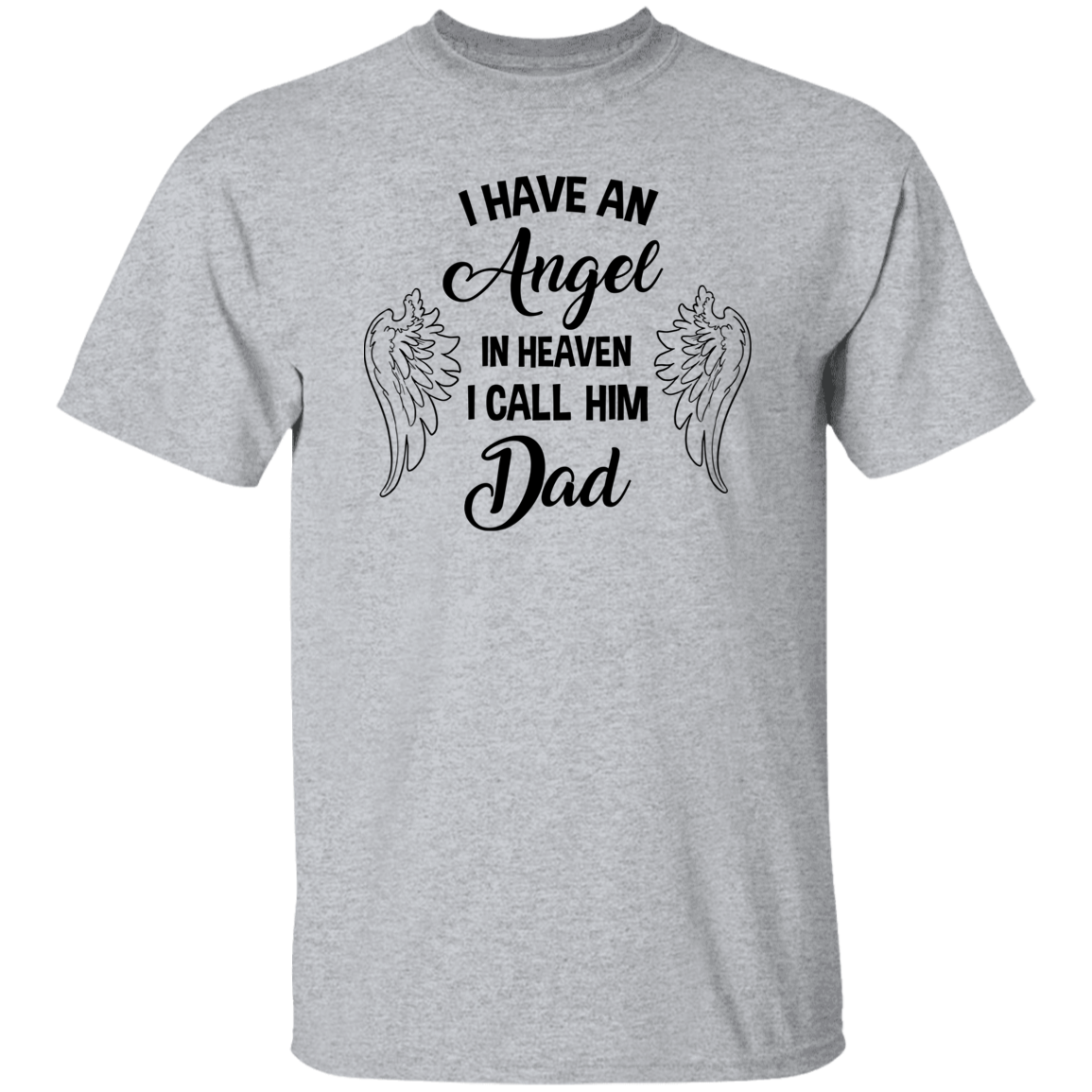 I have an Angel in Heaven - Dad | Short Sleeve Tee