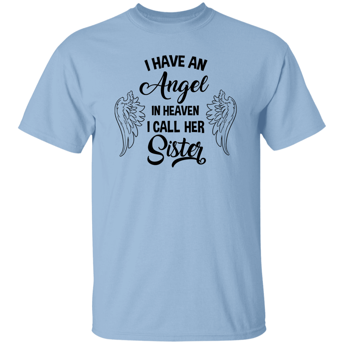 I have an Angel in Heaven - Sister | Short Sleeve Tee