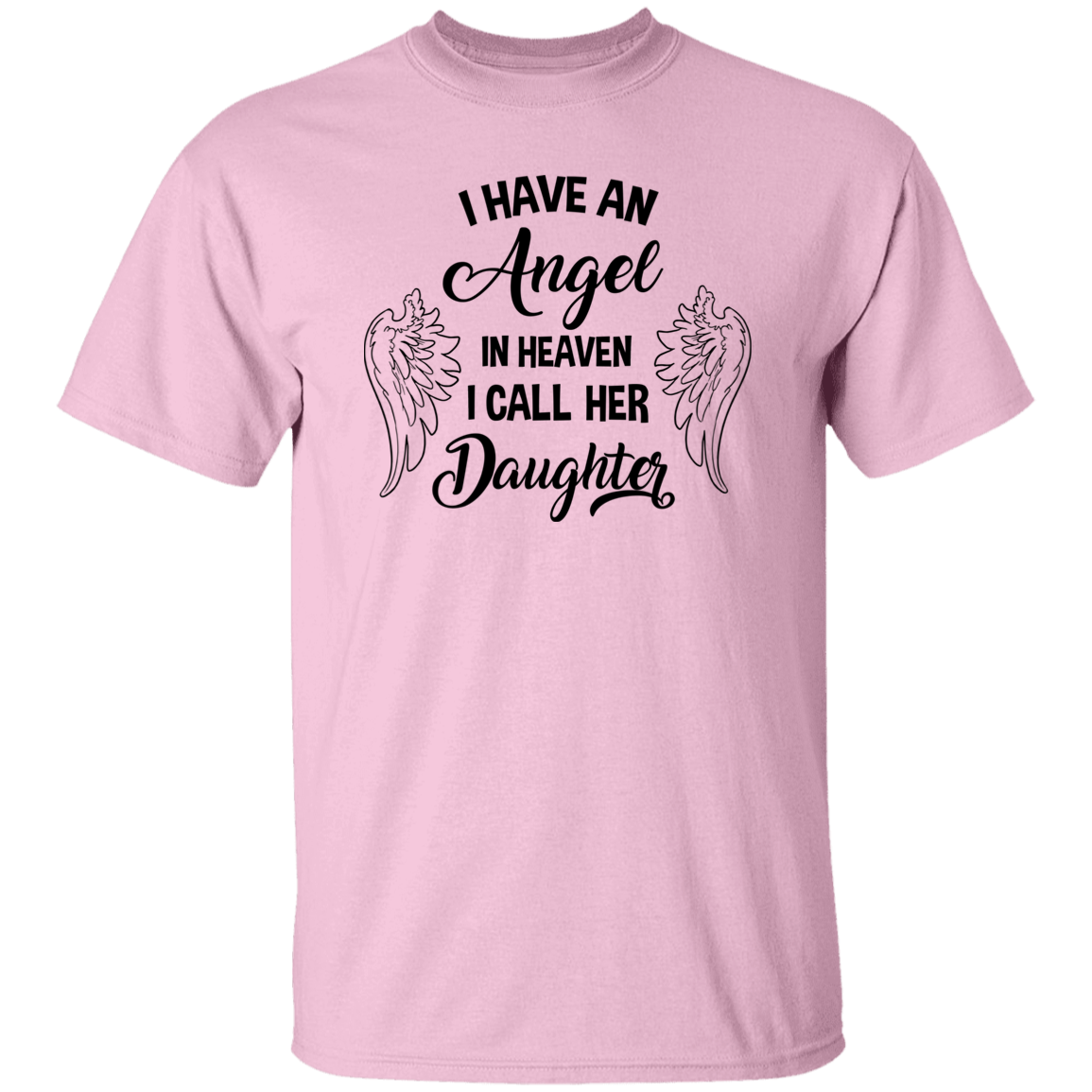 I have an Angel in Heaven - Daughter | Short Sleeve Tee