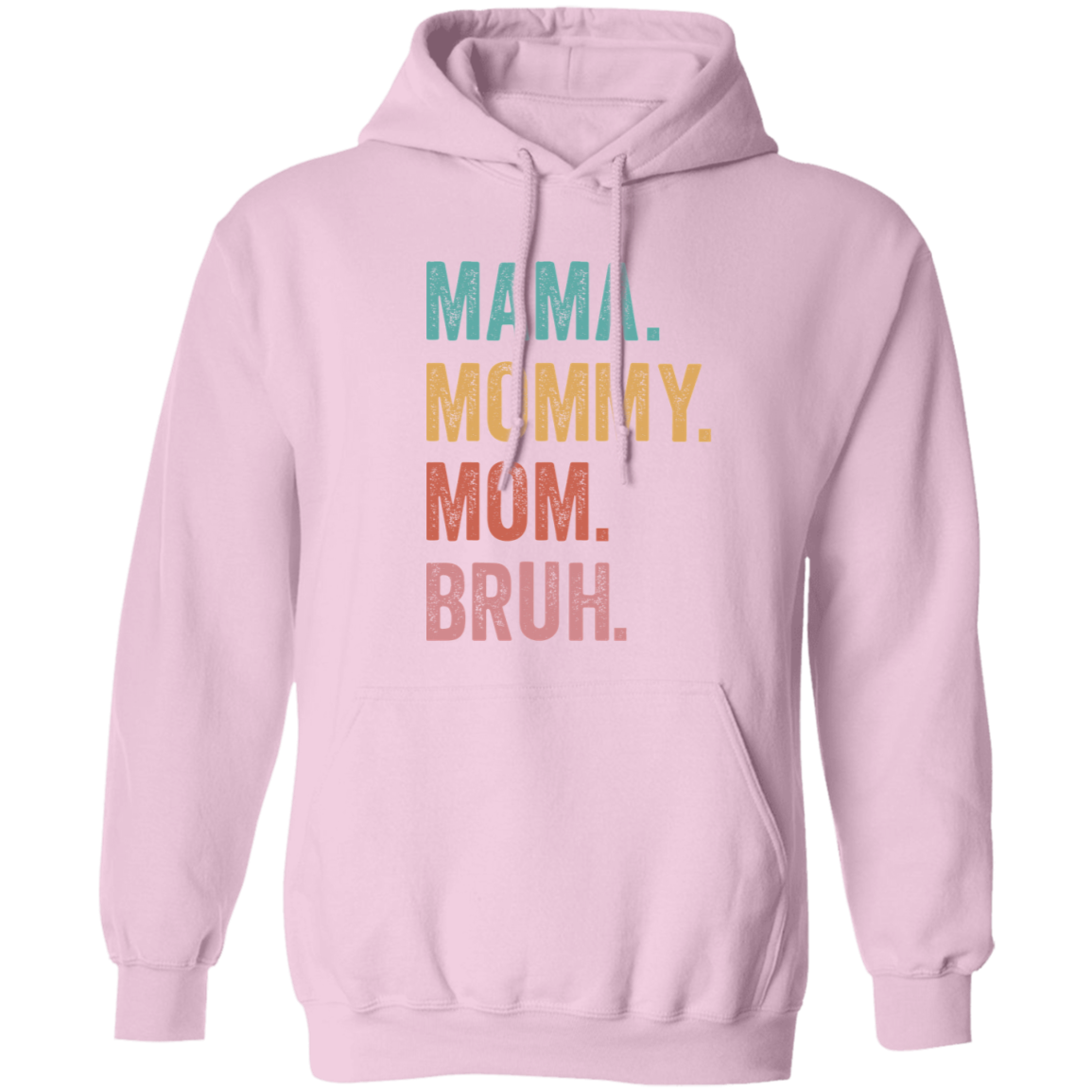 Mama. Mommy. Mom. Bruh. Pullover Hoodie