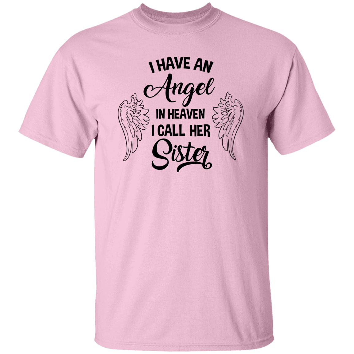 I have an Angel in Heaven - Sister | Short Sleeve Tee