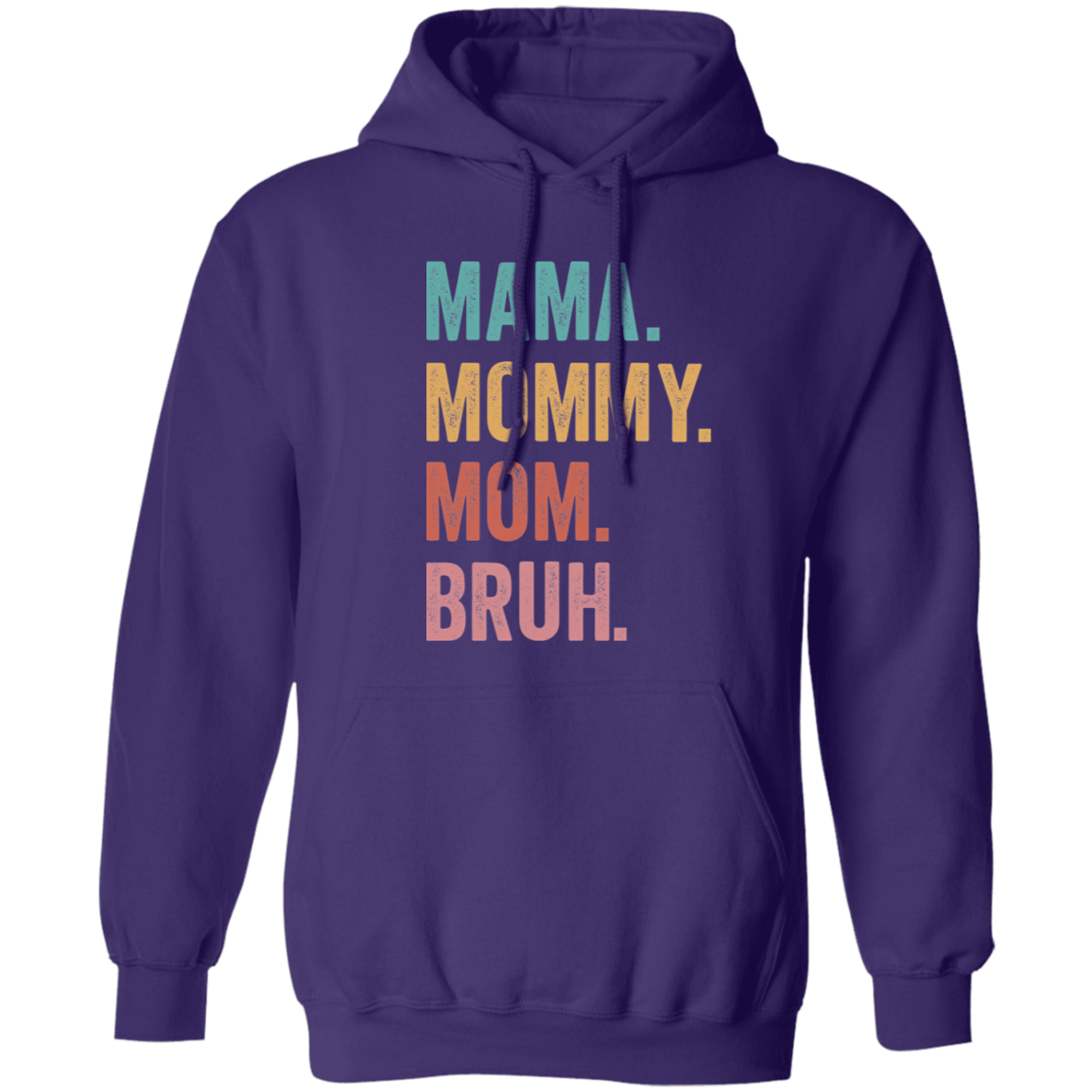 Mama. Mommy. Mom. Bruh. Pullover Hoodie