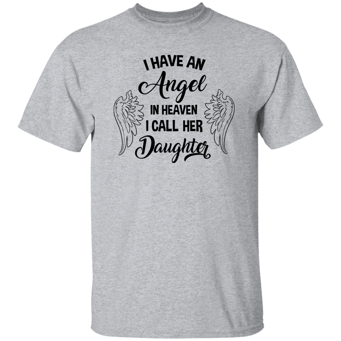 I have an Angel in Heaven - Daughter | Short Sleeve Tee