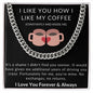 I Like You How I Like My Coffee | For Him | Cuban Link Chain