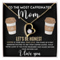 To The Most Caffeinated Mom | Forever Love Necklace