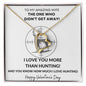 I Love You More Than Hunting | Forever Love Necklace