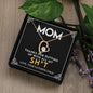 To My Mom - Thanks for putting up with all my Sh*t | Forever Love Necklace