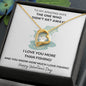 I Love You More Than Fishing | Forever Love Necklace