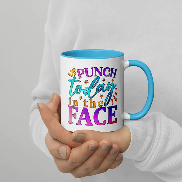 Punch Today In The Face Mug with Color Inside