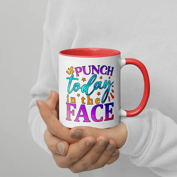 Punch Today In The Face Mug with Color Inside