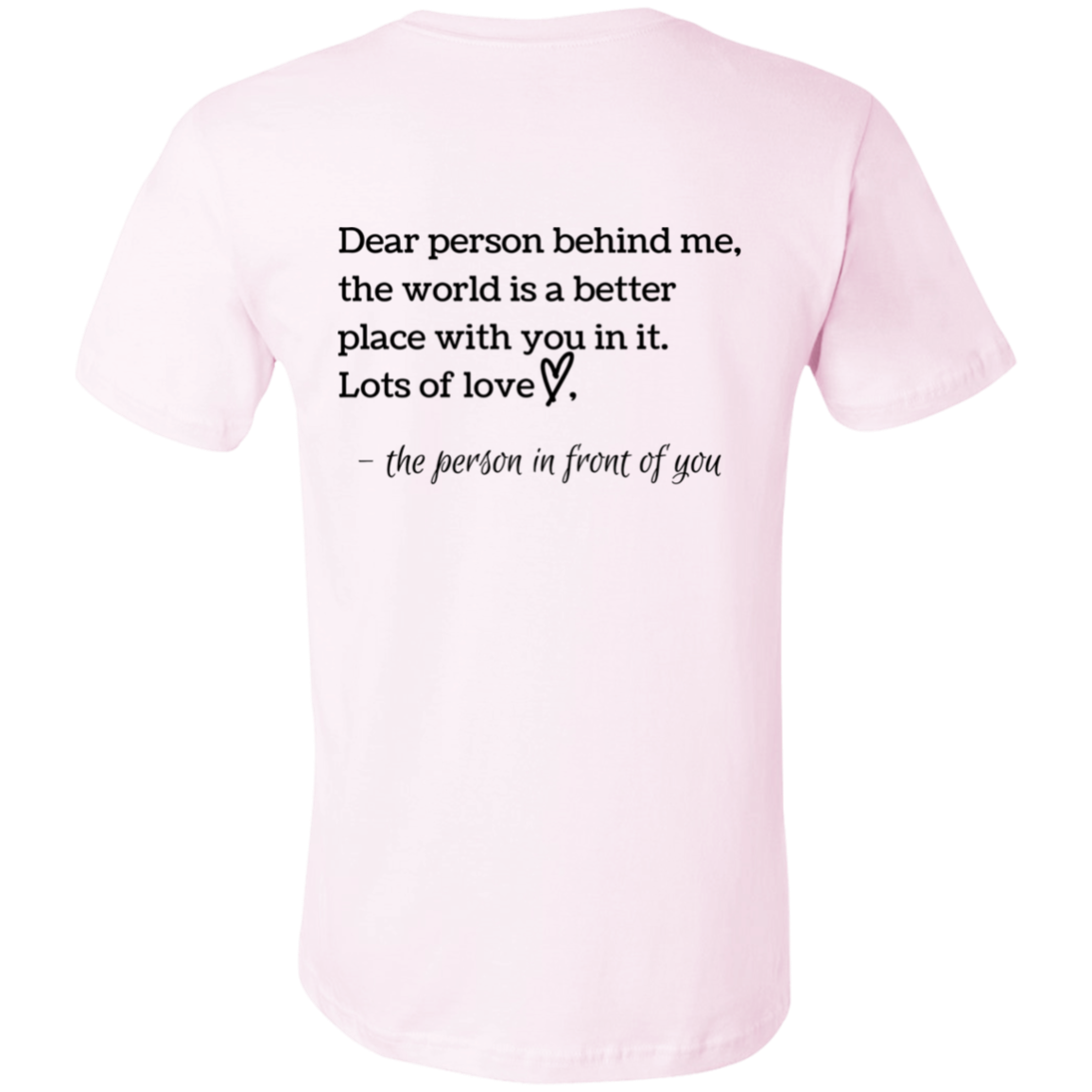 Be Kind The World Is A Better Place With You In It  T-Shirt