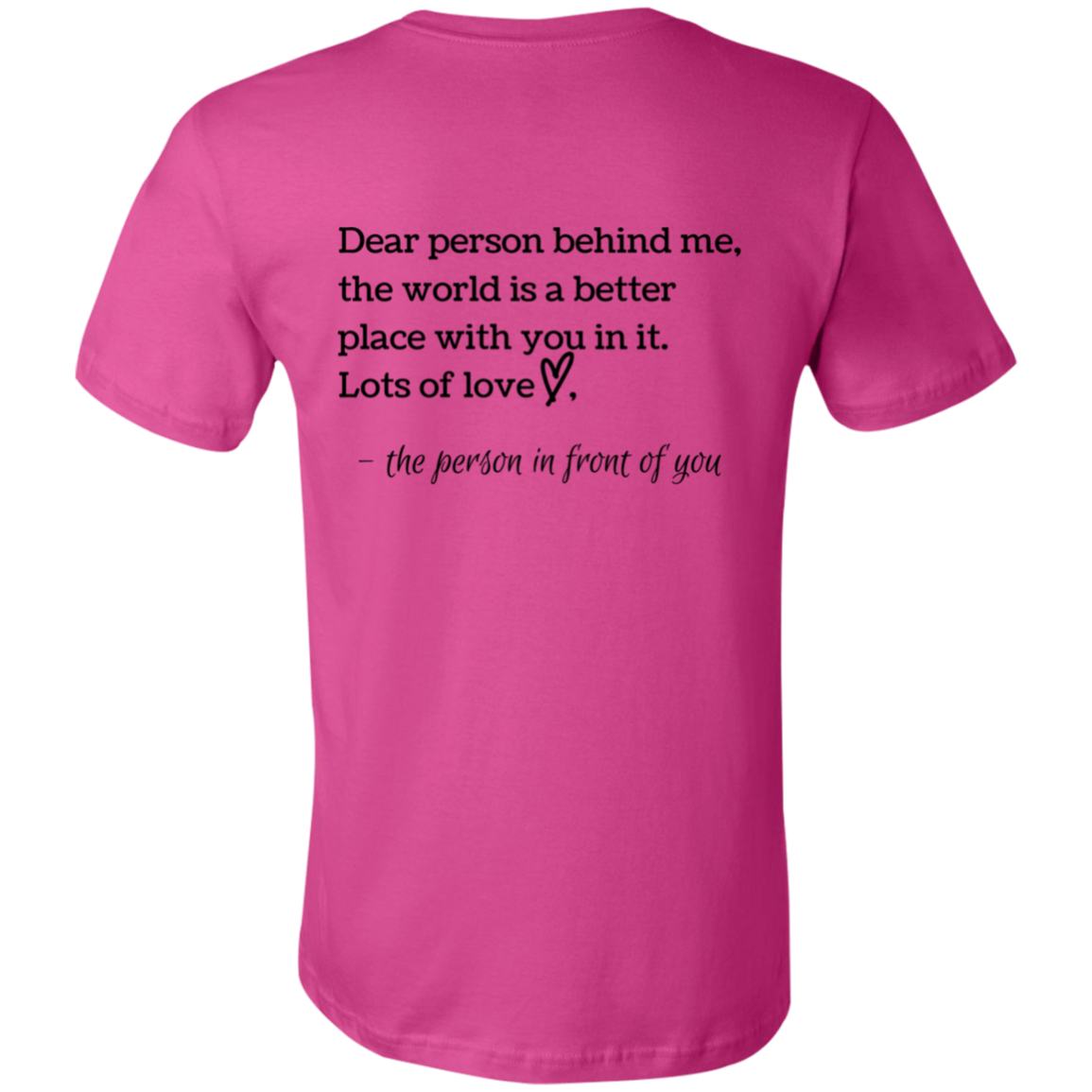 Be Kind The World Is A Better Place With You In It  T-Shirt