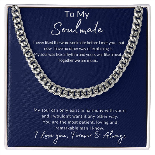 To My Soulmate | For Him | Cuban Link Chain