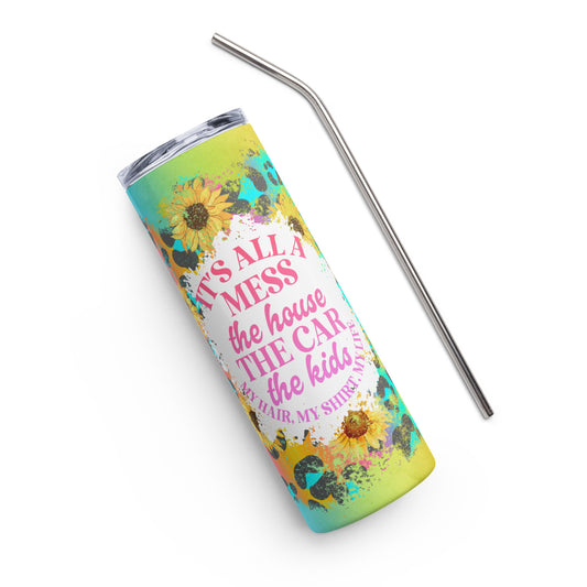 It's all a mess - Mom - Stainless steel tumbler