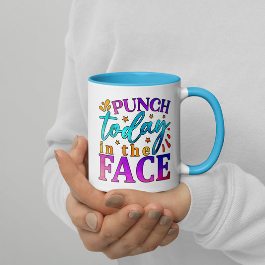 Punch Today In The Face Mug with Color Inside