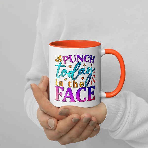 Punch Today In The Face Mug with Color Inside