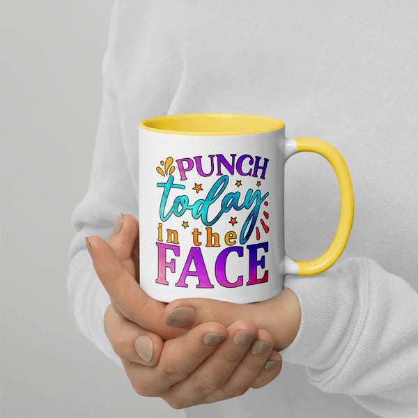 Punch Today In The Face Mug with Color Inside